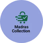 Business logo of Madras collection