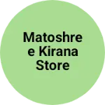Business logo of Matoshree kirana store