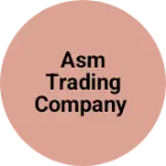 Business logo of ASM Trading Company