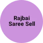 Business logo of Rajbai saree sell