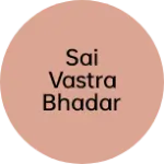 Business logo of Sai Vastra Bhadar