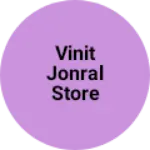 Business logo of Vinit jonral store