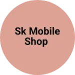 Business logo of Sk mobile shop