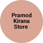 Business logo of Pramod Kirana Store