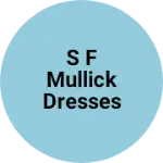 Business logo of S F mullick dresses