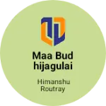 Business logo of Maa budhijagulai cloth store