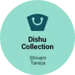 Business logo of Dishu Collection