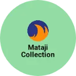 Business logo of Mataji collection