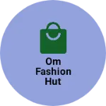 Business logo of Om Fashion Hut