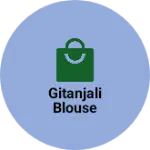 Business logo of Gitanjali blouse