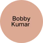Business logo of Bobby Kumar