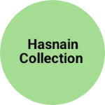 Business logo of Hasnain collection
