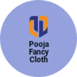 Business logo of Pooja fancy cloth House