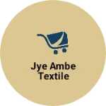 Business logo of Jye Ambe textile