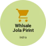 Business logo of Whlsale jola pirint
