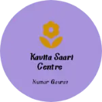 Business logo of Kavita saari centre