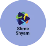 Business logo of Shree shyam