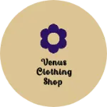 Business logo of Venus clothing shop