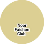 Business logo of Noor Faishon Club