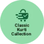 Business logo of Classic kurti callection