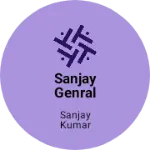 Business logo of Sanjay genral store