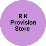 Business logo of R k provision store