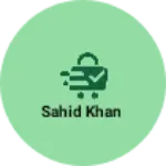 Business logo of Sahid Khan