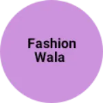 Business logo of Fashion wala
