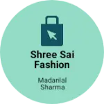 Business logo of Shree sai fashion based out of Bangalore