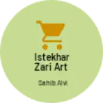 Business logo of Istekhar zari Art