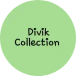 Business logo of Divik Collection