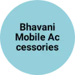 Business logo of Bhavani mobile accessories