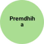 Business logo of Premdhiha