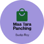 Business logo of MAA TARA PANCHING