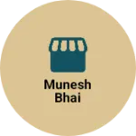 Business logo of Munesh bhai
