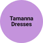 Business logo of Tamanna dresses