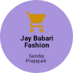 Business logo of Jay babari fashion