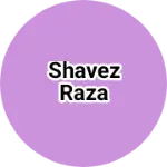 Business logo of Shavez raza