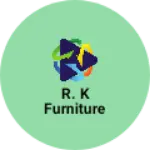 Business logo of R. K furniture