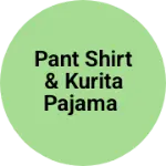 Business logo of Pant shirt & kurita pajama
