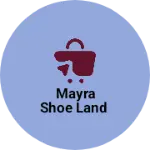 Business logo of Mayra shoe land