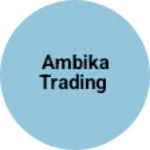 Business logo of AmbikA trading