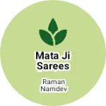 Business logo of Mata ji sarees center