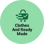 Business logo of Clothes and ready made