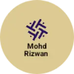 Business logo of Mohd Rizwan