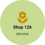 Business logo of Shop 126