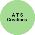 Business logo of A T S Creations