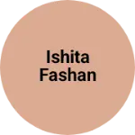 Business logo of Ishita fashan