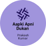 Business logo of Aapki apni Dukan