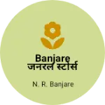 Business logo of Banjare जनरल स्टोर्स